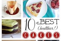 10 Healthier Cake Recipes to Celebrate Our Birthday
