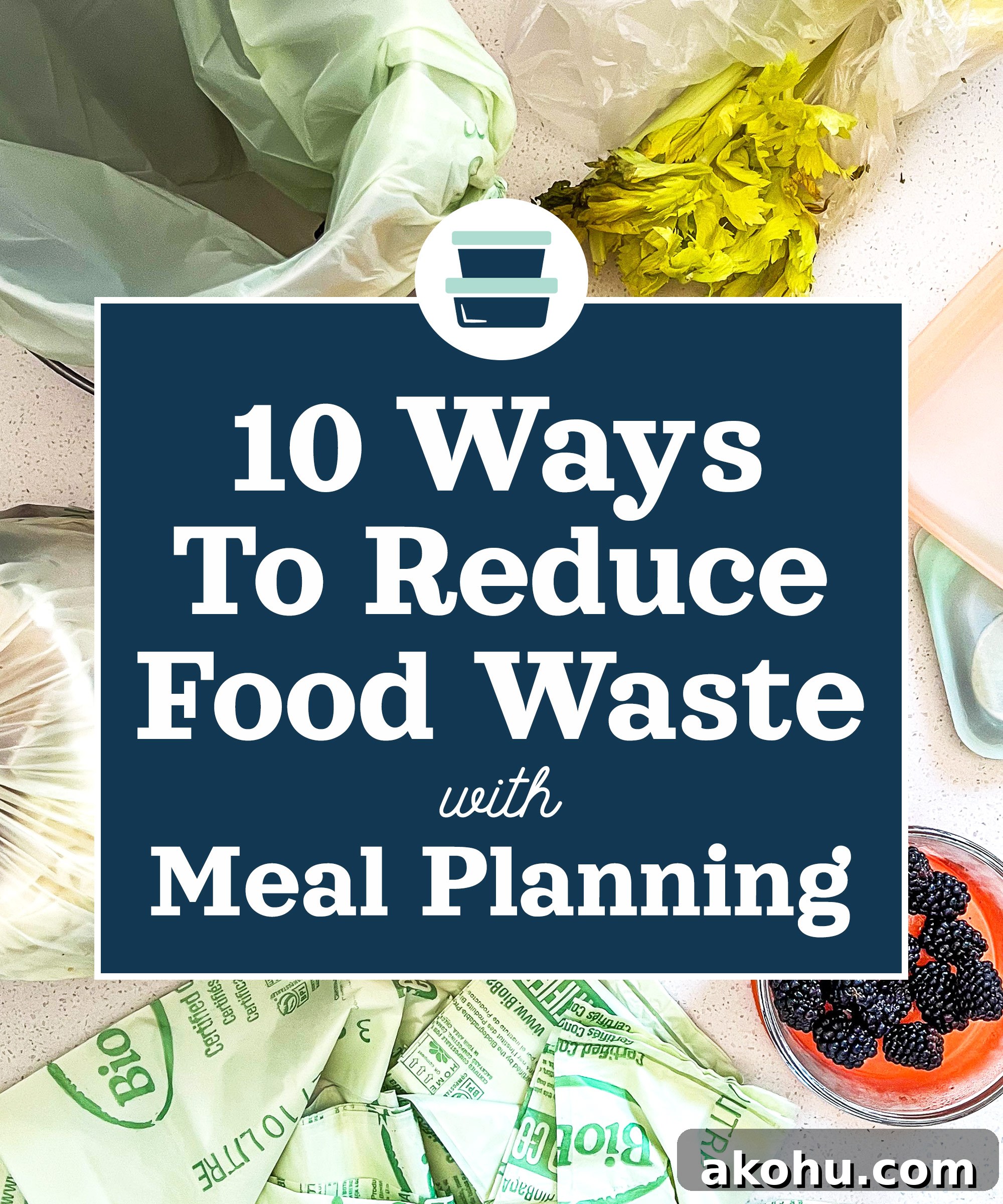 10 Ways to Reduce Food Waste With Meal Planning