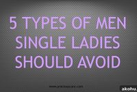 5 Types of Men Single Women Should Avoid Dating