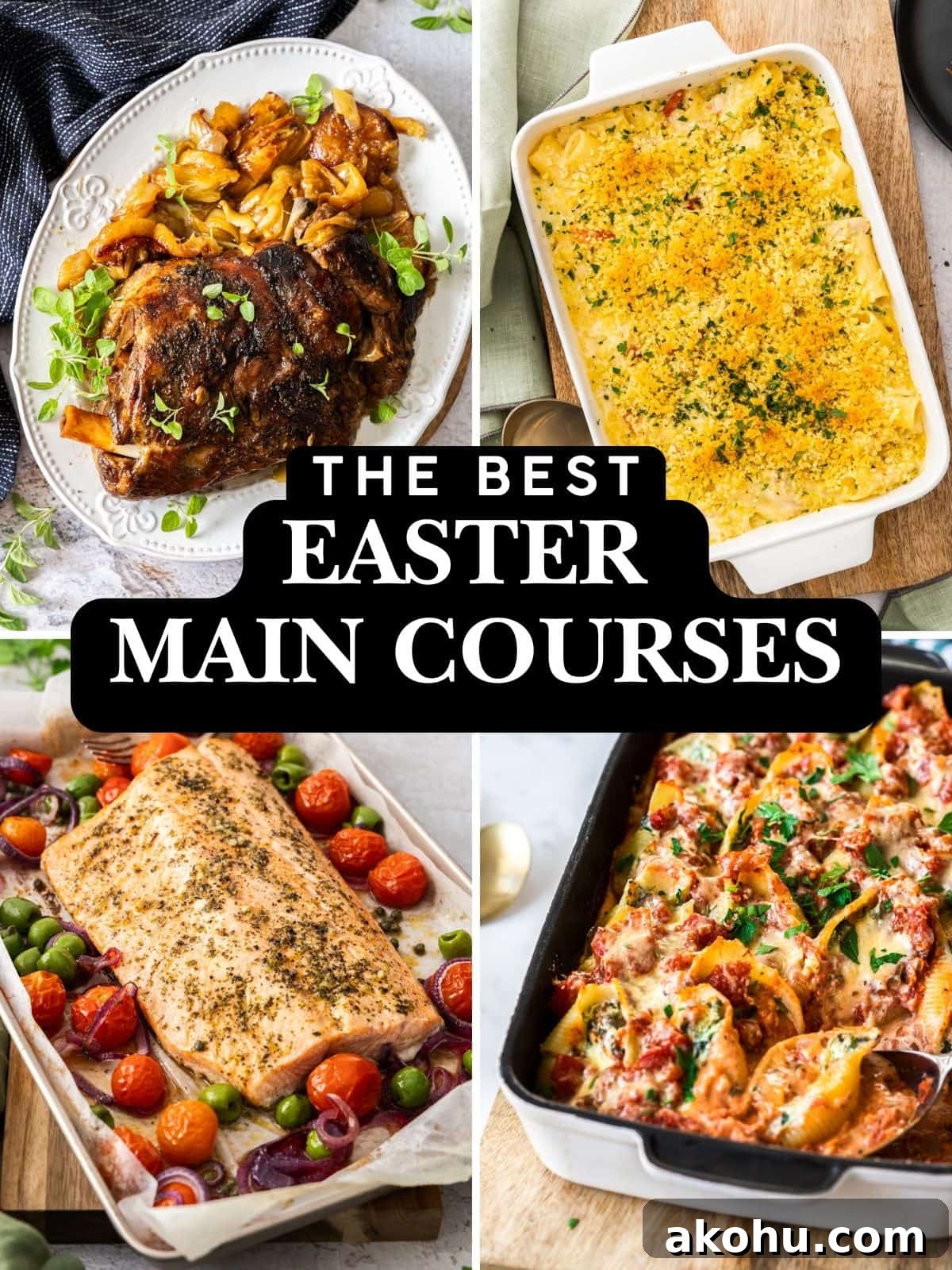 Easter Dinner Mains: Elegant Roast and Ham Recipes 2 Photo Collage of Four Easter Main Courses: lamb shoulder, tuna pasta bake, side of salmon and spinach pasta shells.